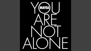 You Are Not Alone