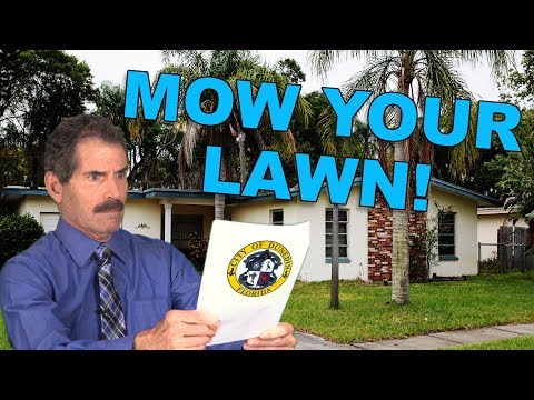 Mow Your Lawn or Lose Your House!