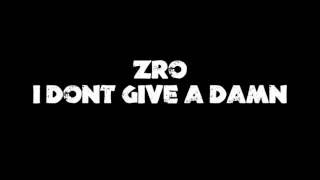 Zro- I Dont Give A Damn
