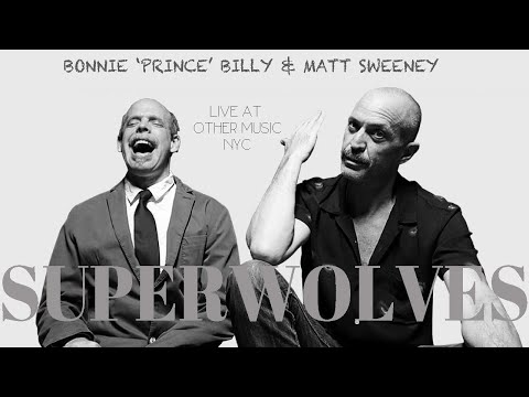 Bonnie 'Prince' Billy & Matt Sweeney {Superwolves} - Other Music, NYC
