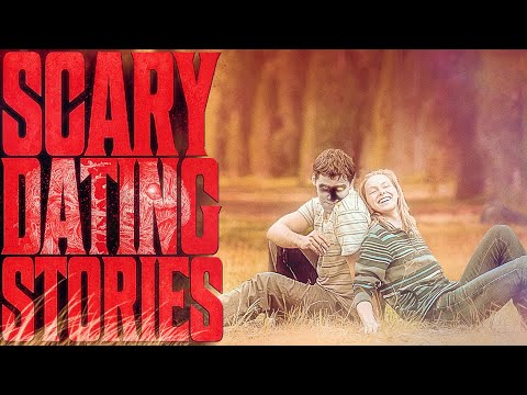 5 True Scary DATING Horror Stories