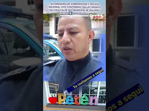 GUATEMALA 🇬🇹 FLORES PETÉN  confirman la mu€rt3 del exalcalde de Dolores, #Petén🇬🇹