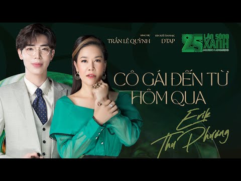 CÔ GÁI ĐẾN TỪ HÔM QUA (Album 25th LSX) | THU PHƯƠNG x ERIK x DTAP | MV OFFICIAL