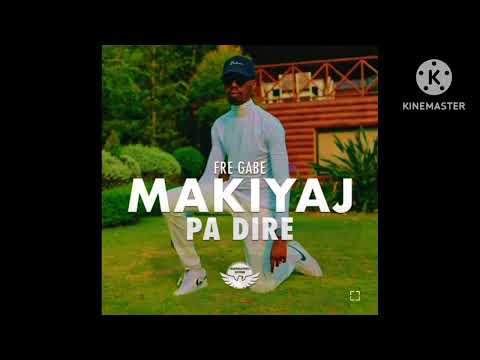 frè gab, makiyaj pa dire lyricks
