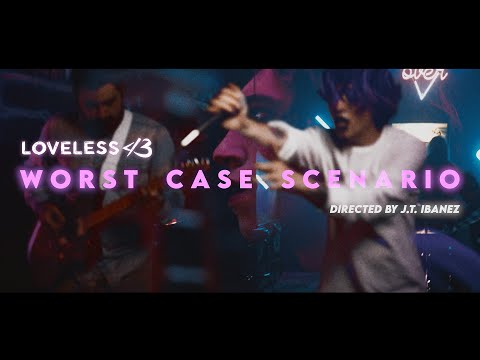 Loveless - Worst Case Scenario (Official Music Video)