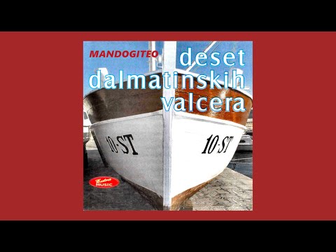 Mandogiteo - Sinoć kad san ti proša (Deset dalmatinskih valcera)
