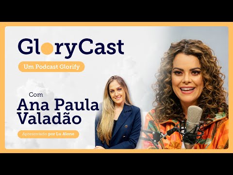 Podcast com Ana Paula Valadão || Glorycast #10