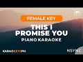 This I Promise You - NSYNC (Female Key - Piano Karaoke)
