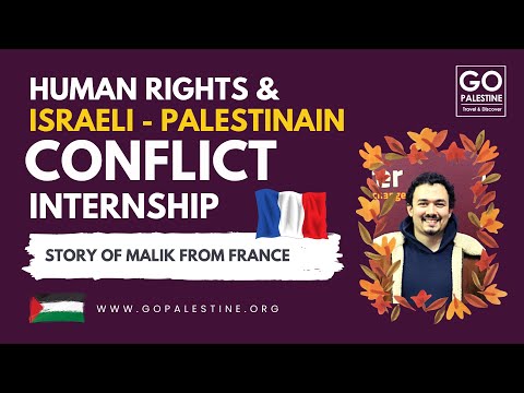 Israeli-Palestinian Conflict & Human Rights Internship in Palestine - Story of Malik from France