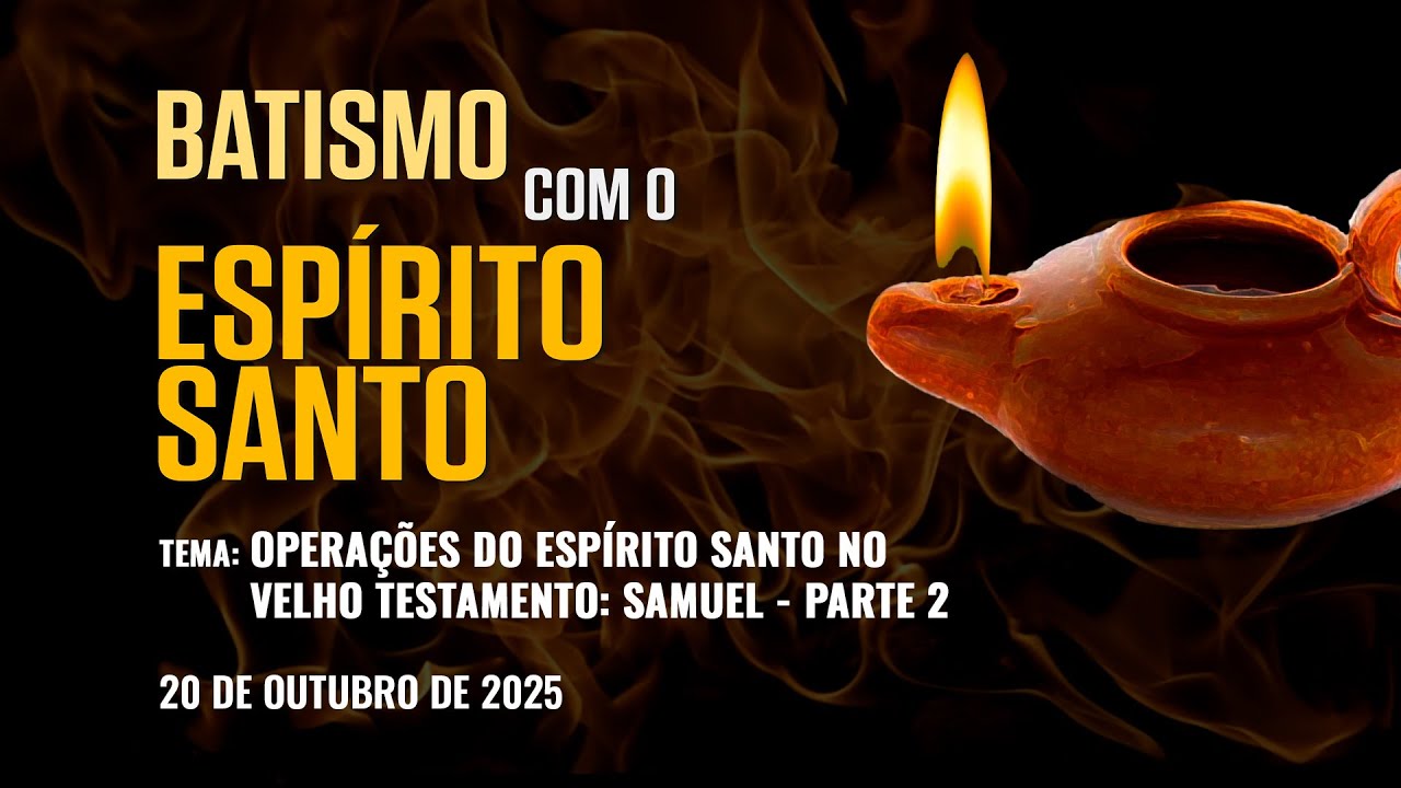 Operações do Espírito Santo — Samuel (Parte II)