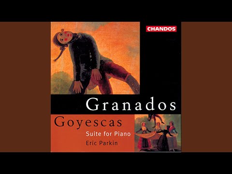 Goyescas, Book I: I. Los Requiebros (The Compliments) (Piano Suite)