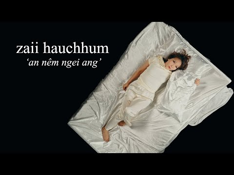 Zaii Hauchhum - An nêm ngei ang OFFICIAL Music Video