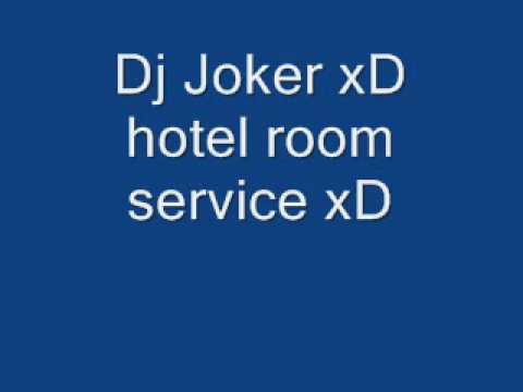 dJ jOker-G hotel room service xD