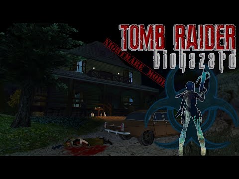 Tomb Raider - Biohazard [Nightmare Mode] Walkthrough
