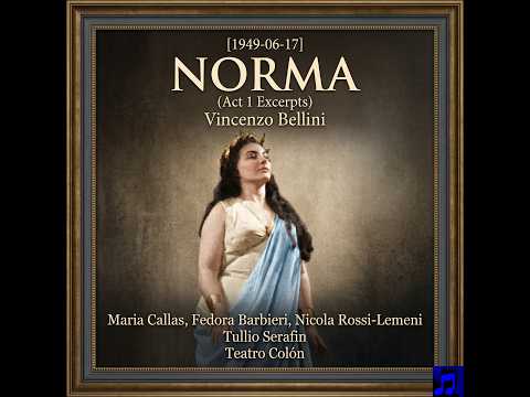 [1949-06-17] Norma (Act 1 Excerpts) - Teatro Colón - Callas, Barbieri, Rossi-Lemeni; Serafin