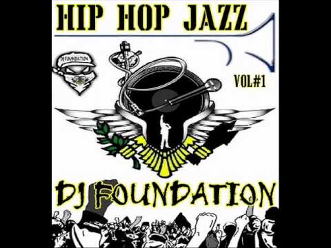 Dj Foundation Hip Hop Jazz Power Mix Vol#1
