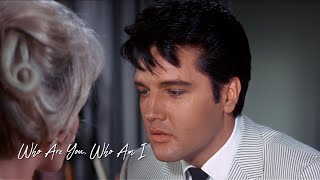 ELVIS PRESLEY - Who Are You, Who Am I (New Edit) 4K