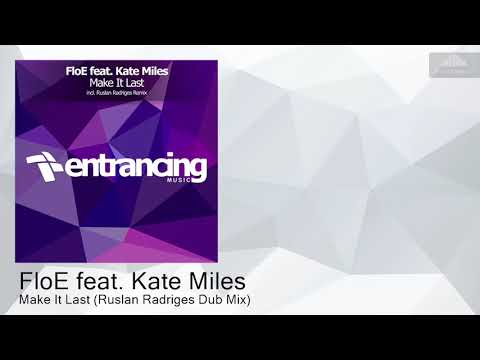 ENTRM114 FloE feat. Kate Miles - Make It Last (Ruslan Radriges Dub Mix) [Progressive Trance]