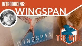 Introducing: Wingspan - The Mill
