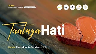 Download lagu Taatnya Hati - Ustadz Abu Haidar As-Sundawy حفظه الله mp3