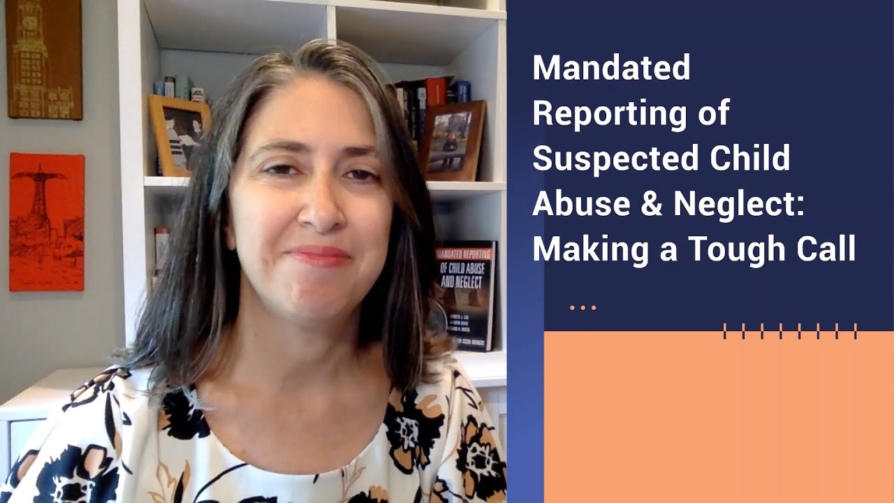 Mandated Reporting of Suspected Child Maltreatment: Making the Tough Call