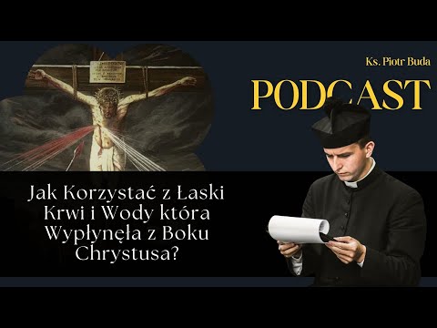 How to Benefit from the Grace of Blood and Water that Flowed from the Side of Christ | Fr. Piotr ...