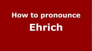 How to pronounce Ehrich