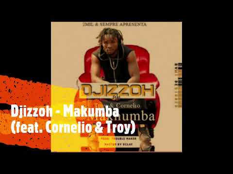 Djizzoh - Macumba (feat. Cornélio Valente & Troy)