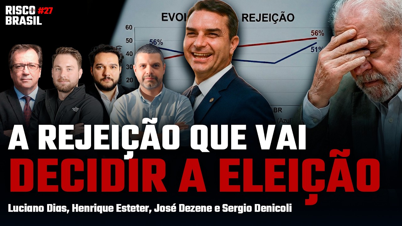 A BATALHA DA REJEIÇÃO: LULA OU FLÁVIO, QUEM CHEGA MAIS FORTE? | Risco Brasil #27