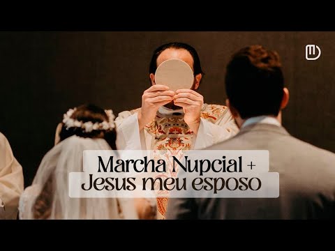 Marcha Nupcial + Jesus Meu Esposo | Entrada da Noiva - Música para Casamento