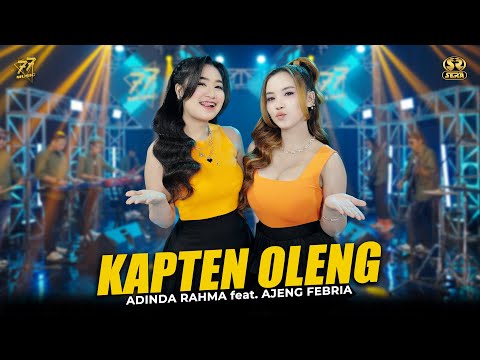 ADINDA RAHMA Feat. AJENG FEBRIA - KAPTEN OLENG | Ft. OM SERA ( Official Music Video )