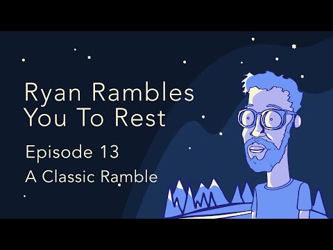 Episode 13 “A Classic Ramble” | A Sleep Podcast