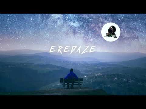 EREDAZE GREATEST HITS | LATEST SONGS (2022 chill mixtape)