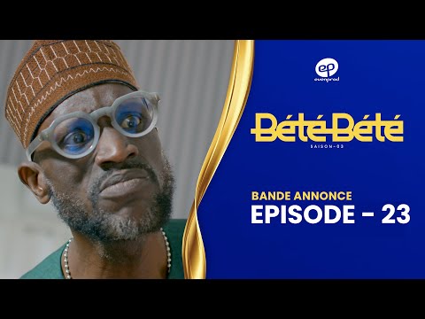 BÉTÉ BÉTÉ - Saison 3 - Episode 23 : Bande Annonce