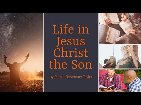 Life in Jesus Christ the Son