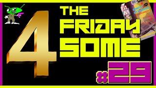 The Friday Foursome #29 - Gaming Surprises!