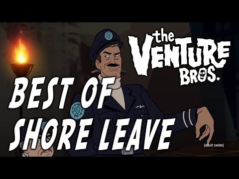 Best of Shore Leave [Venture Bros]