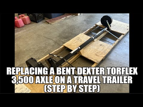 Replacing a Bent Dexter 3,500 Axle on a Travel Trailer (Step by Step)
