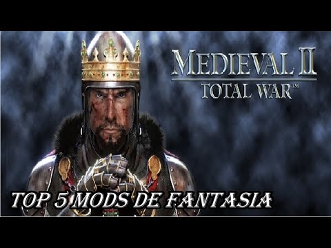Top 5 Fantasy Mods: Medieval 2 Total War