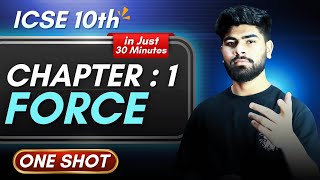 Physics Chapter 1 Force One Shot - in 30 Minutes || ICSE Class 10 || ICSE Physics