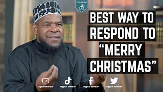 Best way to respond to "Merry Christmas" - Abu Usamah
