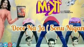 Door Na Ja Full Song - Mitron | Sonu Nigam | Jackky Bhagnani, Kritika Kamra |