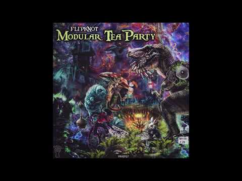 Flipknot - Modular Tea Party [Full EP]
