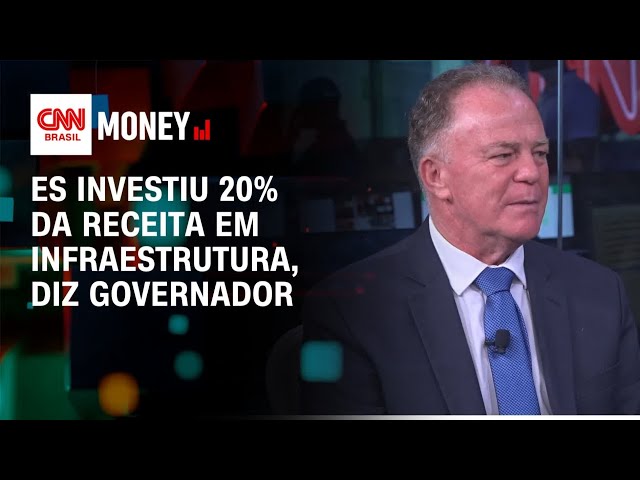 ES investiu 20% da receita em infraestrutura, diz governador | Abertura de Mercado