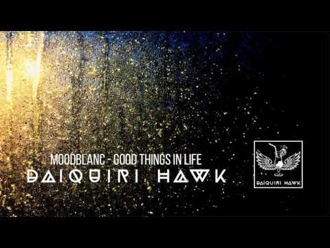 Moodblanc - Good Things In Life