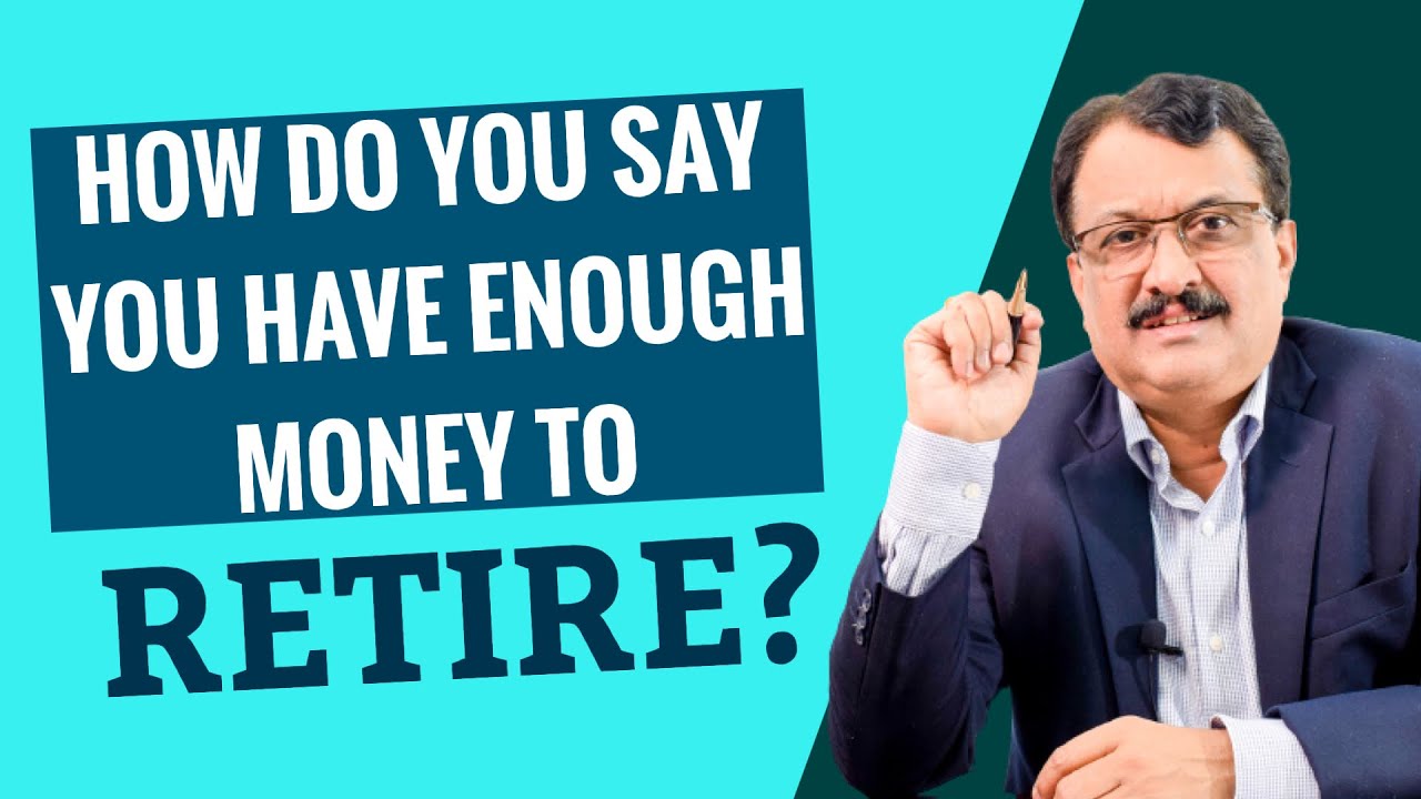How Do You Say You Have Enough Money To Retire ?