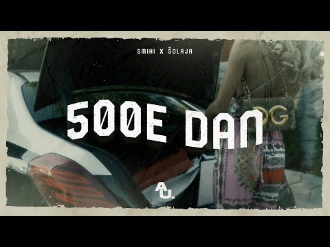 ŠOLAJA X SMIKI - 500 E DAN (OFFICIAL VIDEO)