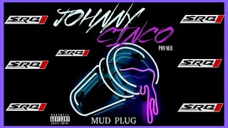 Johnny Cinco • Mud Plug • Sak Religious Trap Mix 🔥