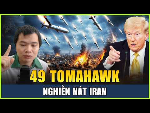 Live 11-6 (Sáng)-Nóng: 49 Tên Lửa Tomahawk Và Tiêm Kích Tấn Công Khắp Lãnh Thổ Iran
