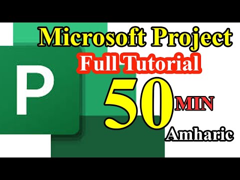 Microsoft Project - Full Tutorial for Beginners in 50 MINUTES!|Microsoft Project Amharic Tutorial